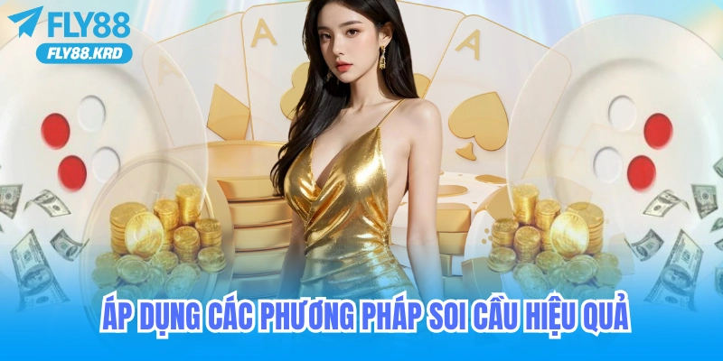 Áp Dụng Các Phương Pháp Soi Cầu Hiệu Quả